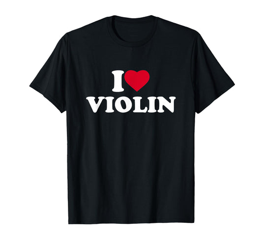 I Love Violin I Heart Violin Lover Player Violinist T-Shirt
