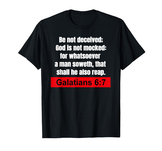 Galatians 6:7-Be not deceived Christian Bible Verse T-Shirt