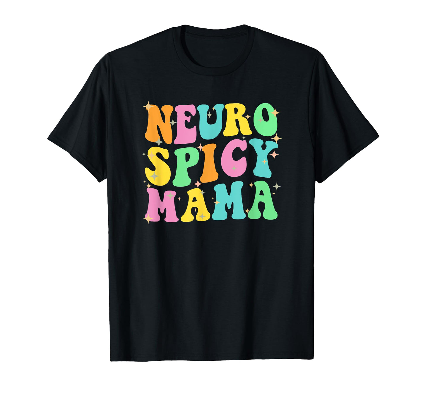 NEUROSPICY MAMA adhd awareness cute neuro spicy Mom funny T-Shirt