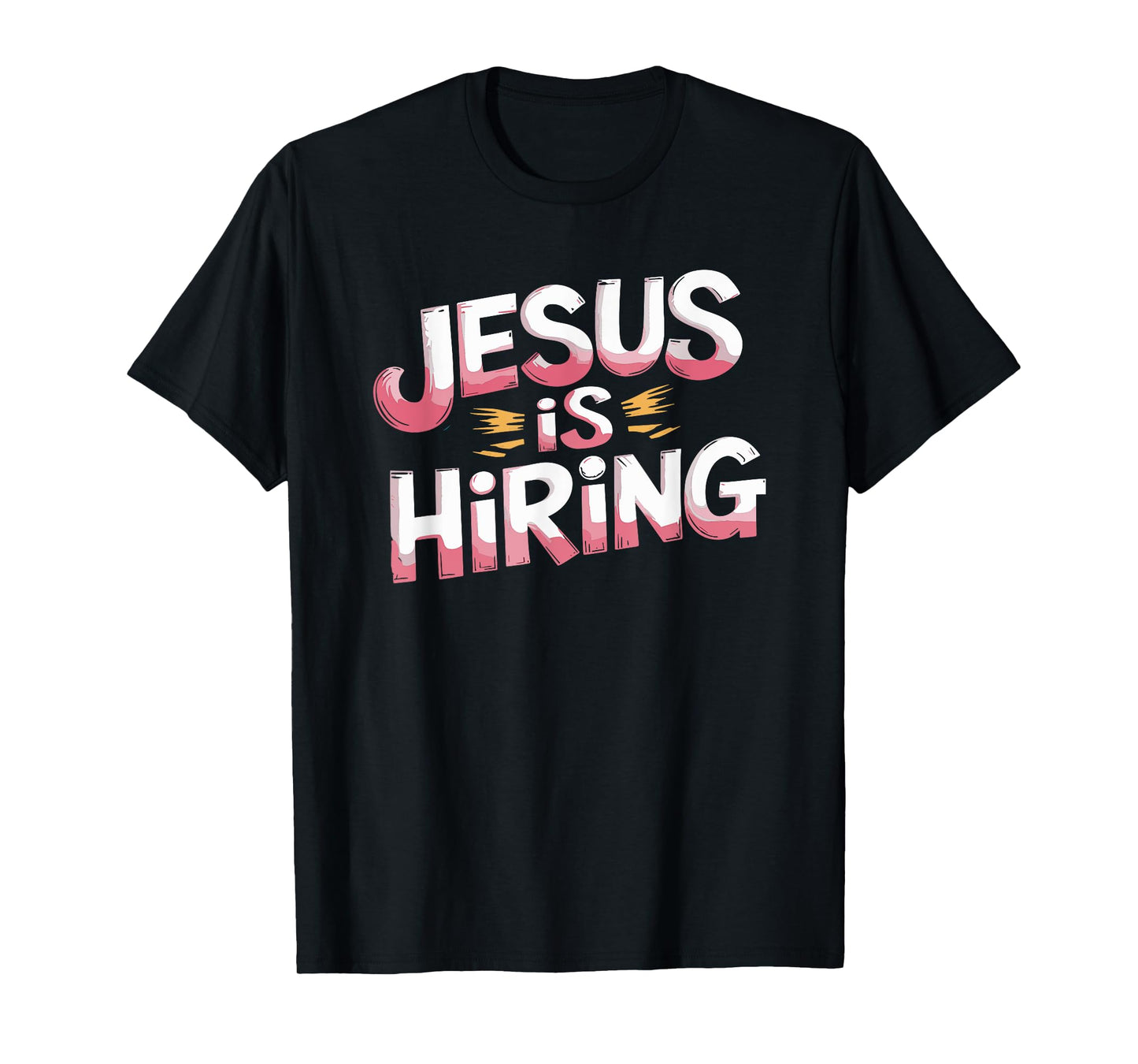 Jesus is Hiring Christian God Religious Faith T-Shirt