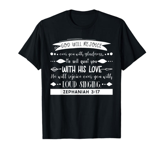 God Rejoices Over You - Zephaniah 3:17 Bible Verse Christian T-Shirt