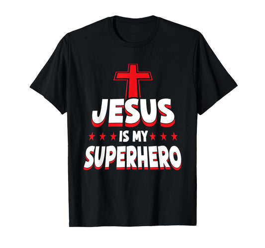 Jesus is My Superhero - Christian Religious T-Shirt