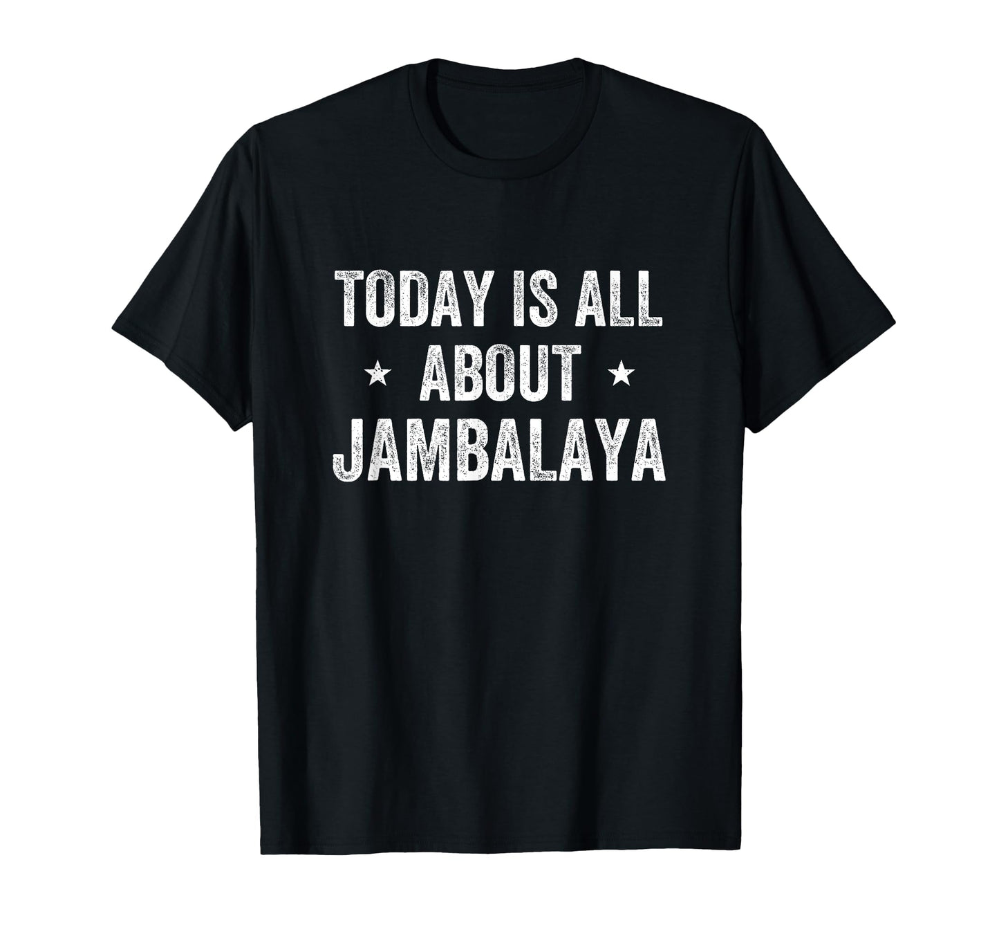 Funny Today is All About Jambalaya T-Shirt