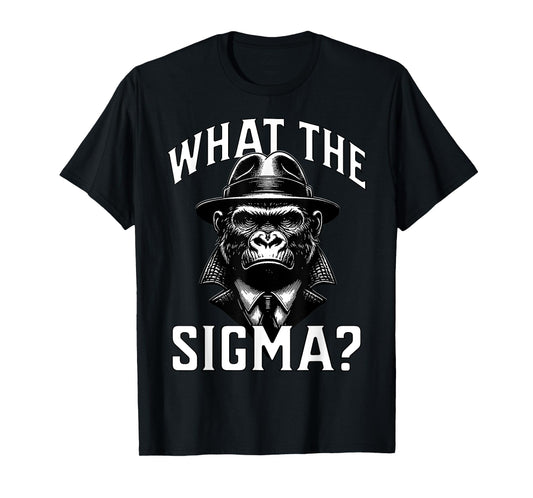 Funny What The Sigma? Ironic Meme Brainrot Quote T-Shirt