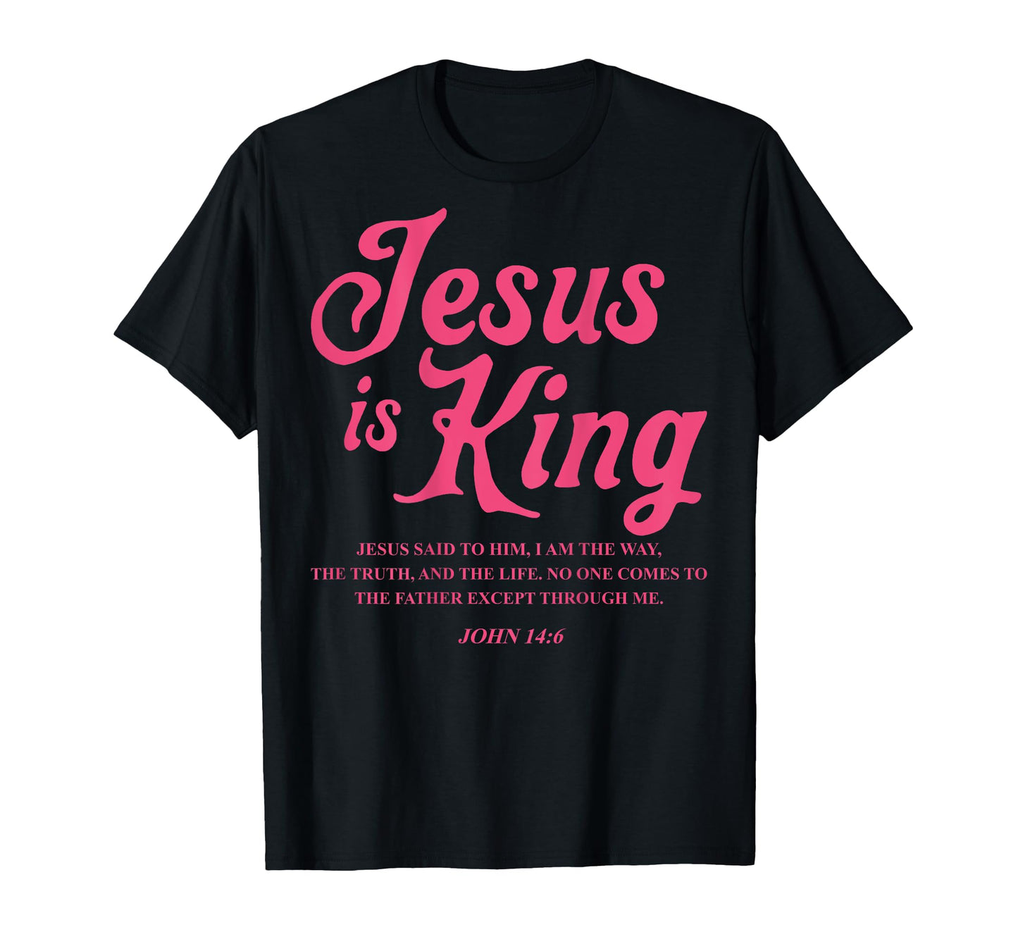 Jesus Is King John 14:6 Costume Jesus Christian (On Back) T-Shirt