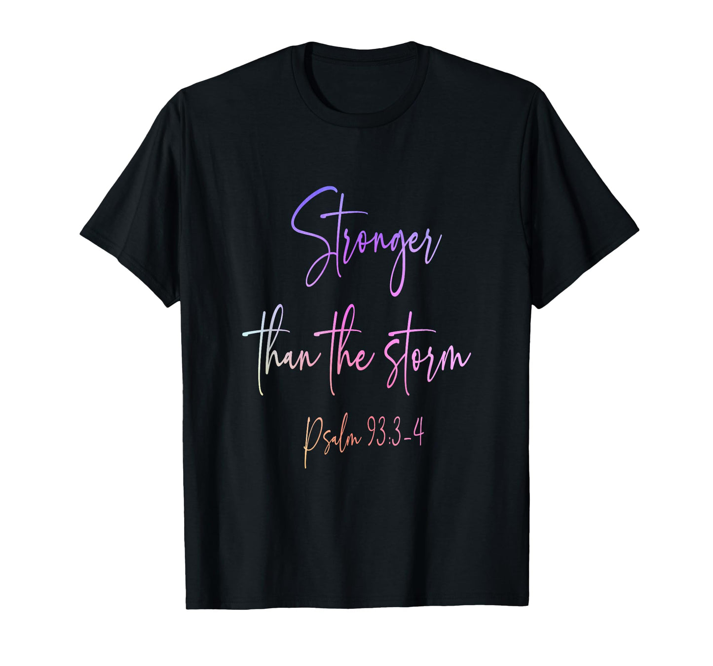 Stronger Than the Storm Psalm 93:3-4 Faith Christian Women T-Shirt