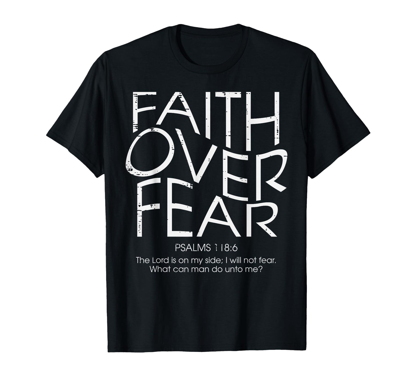 Christian Faith Over Fear Psalms 18 Bible Women Men Kids T-Shirt
