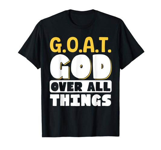 G.O.A.T. God Over All Things T-Shirt