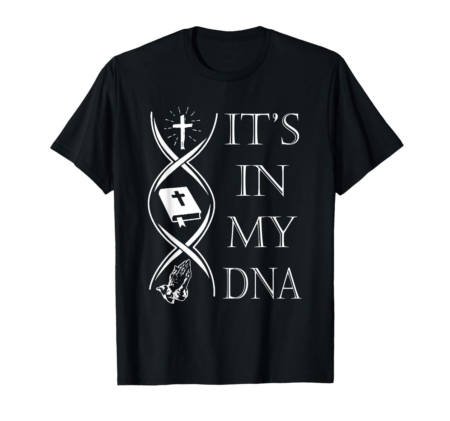 Its in My DNA Trust God Jesus Christian Faith Men Easter Day T-Shirt