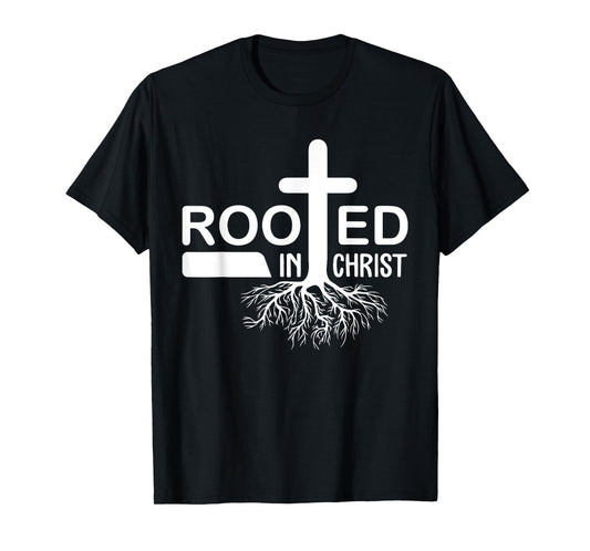 Rooted in Christ Faith in Jesus Christian Gifts T-Shirt
