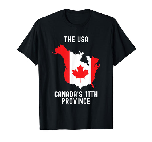The USA Canada’s 11th Province Funny T-Shirt