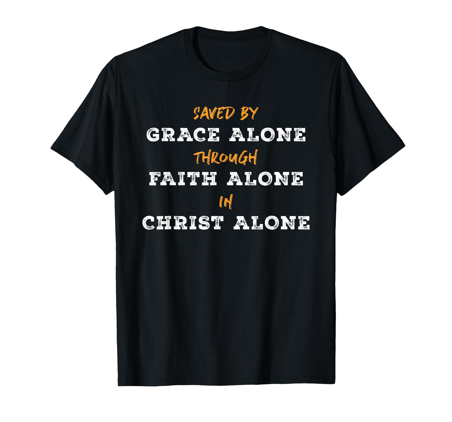 Saved By Grace Alone Solas of Reformed Theology Christian T-Shirt