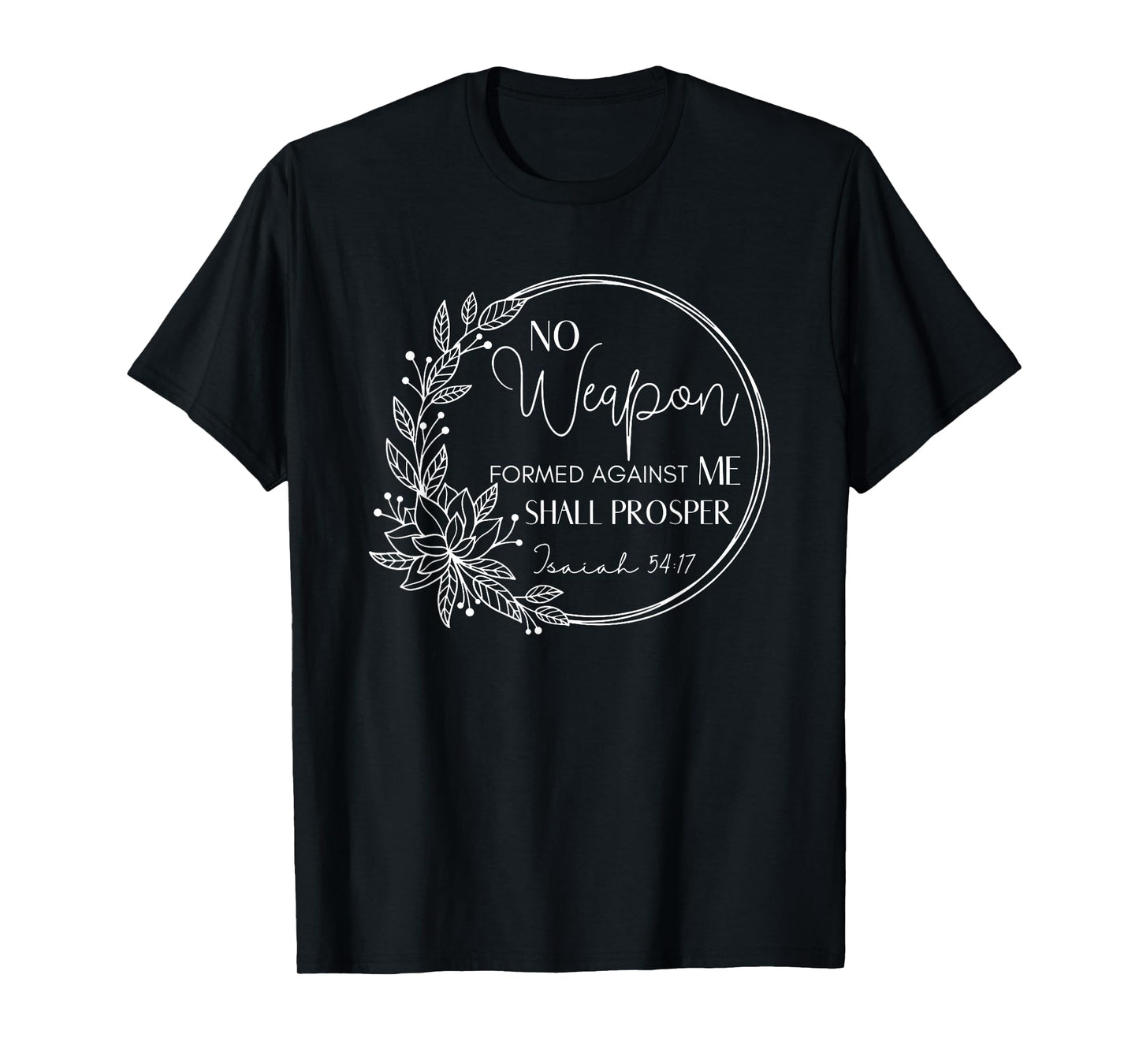 No Weapon Formed Against You Shall Prosper, Man Of Faith T-Shirt
