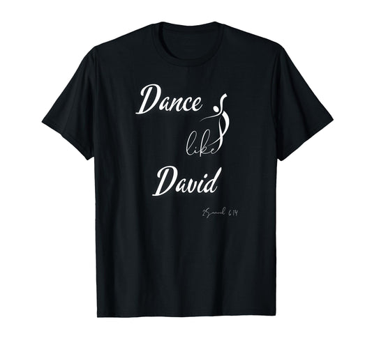Dance like David Praise Dancer Bible Dance-Lover T-Shirt
