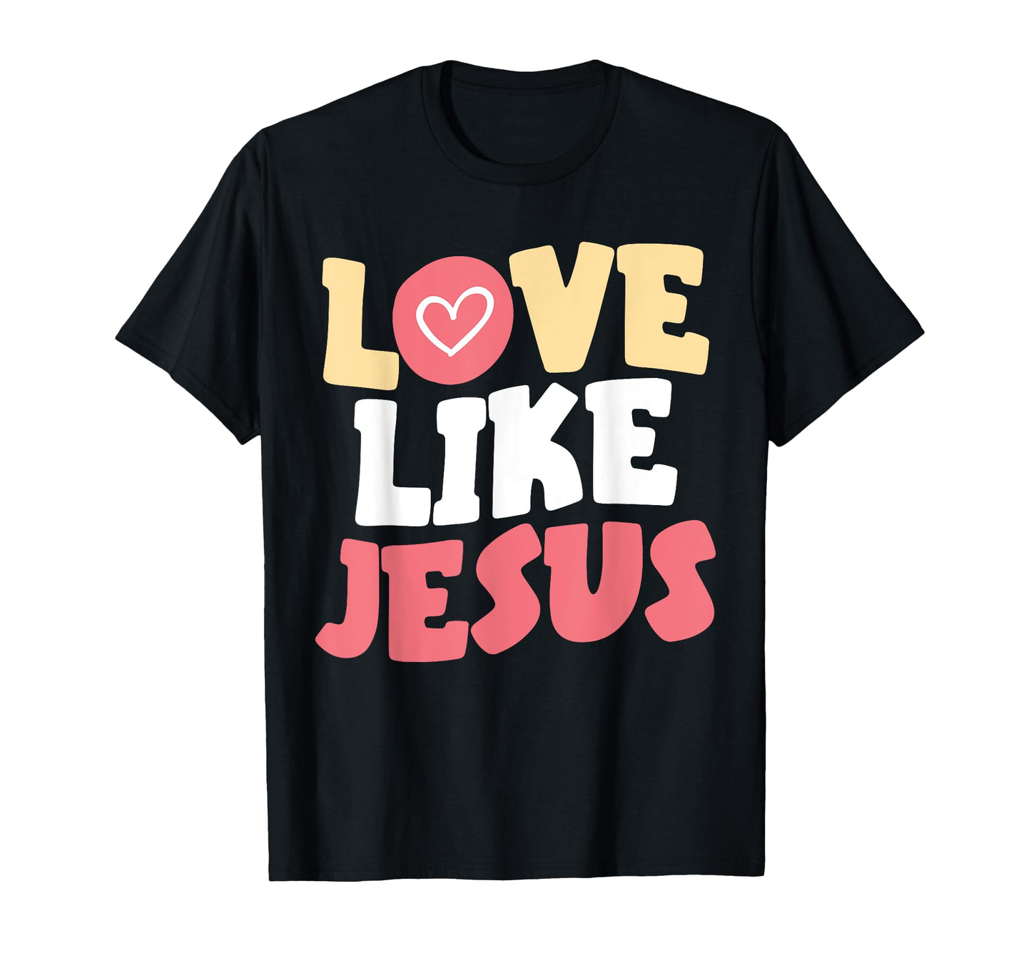 Love Like Jesus Christ God Christian Religious Faith T-Shirt