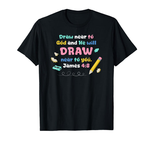 Draw Near to God Christian Scripture Teacher, Student Pencil T-Shirt