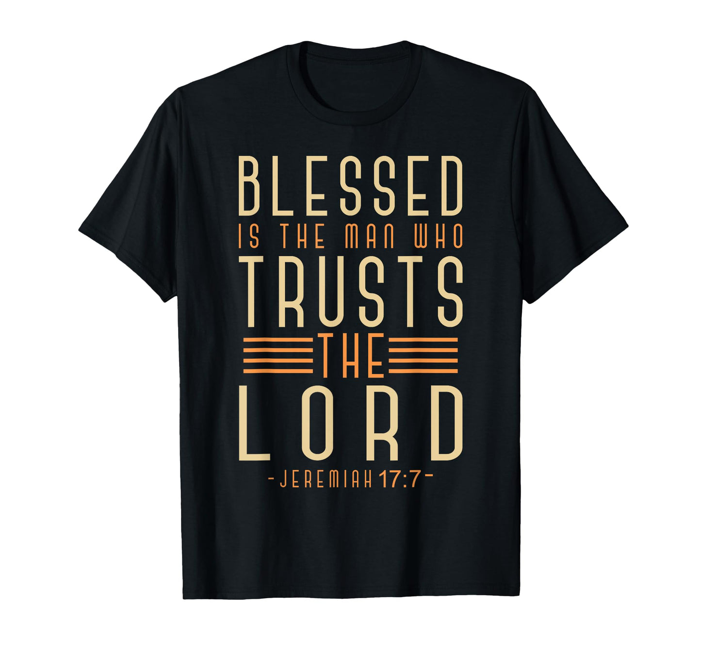 Blessed Is The Man Who Trusts The Lord Bible Verse Jesus T-Shirt