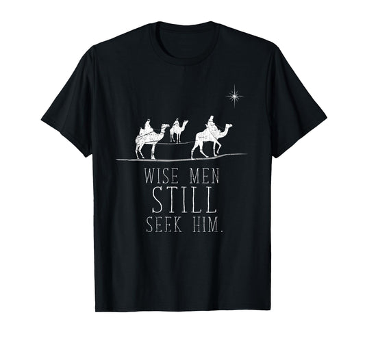 Wise Men Still Seek Him Prayer T-Shirt
