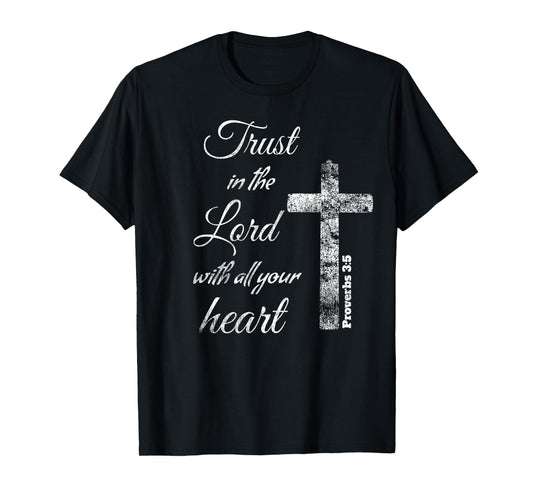 Trust in the Lord with Heart Christian T-Shirt Proverbs 3:5 T-Shirt
