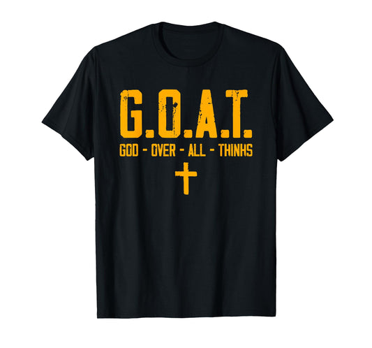 G.O.A.T God Over All Things Christian Quote T-Shirt