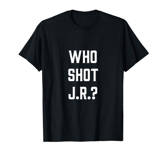 Who Shot JR Tee - Funny Quote Design T-Shirt