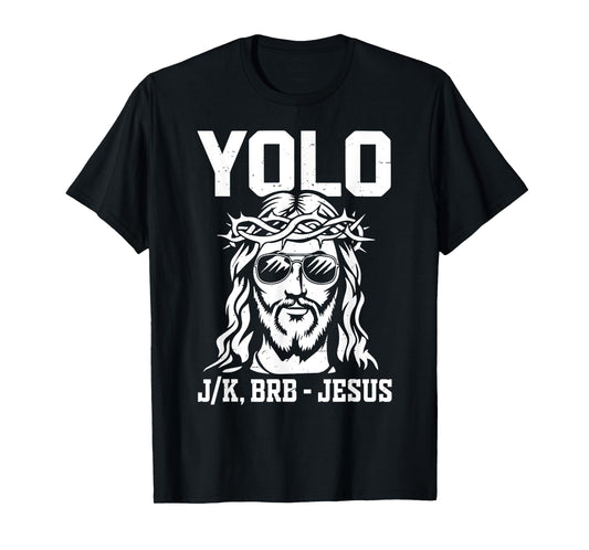 Yolo Lol Jk Brb Jesus Christian Toddler God Son Men Women T-Shirt