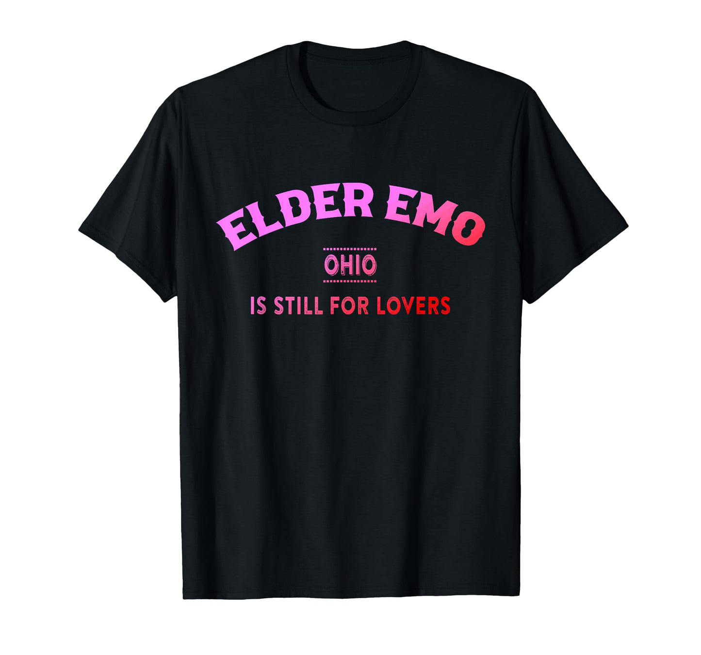 Elder Emo Ohio Is Still For Lovers Design T-Shirt