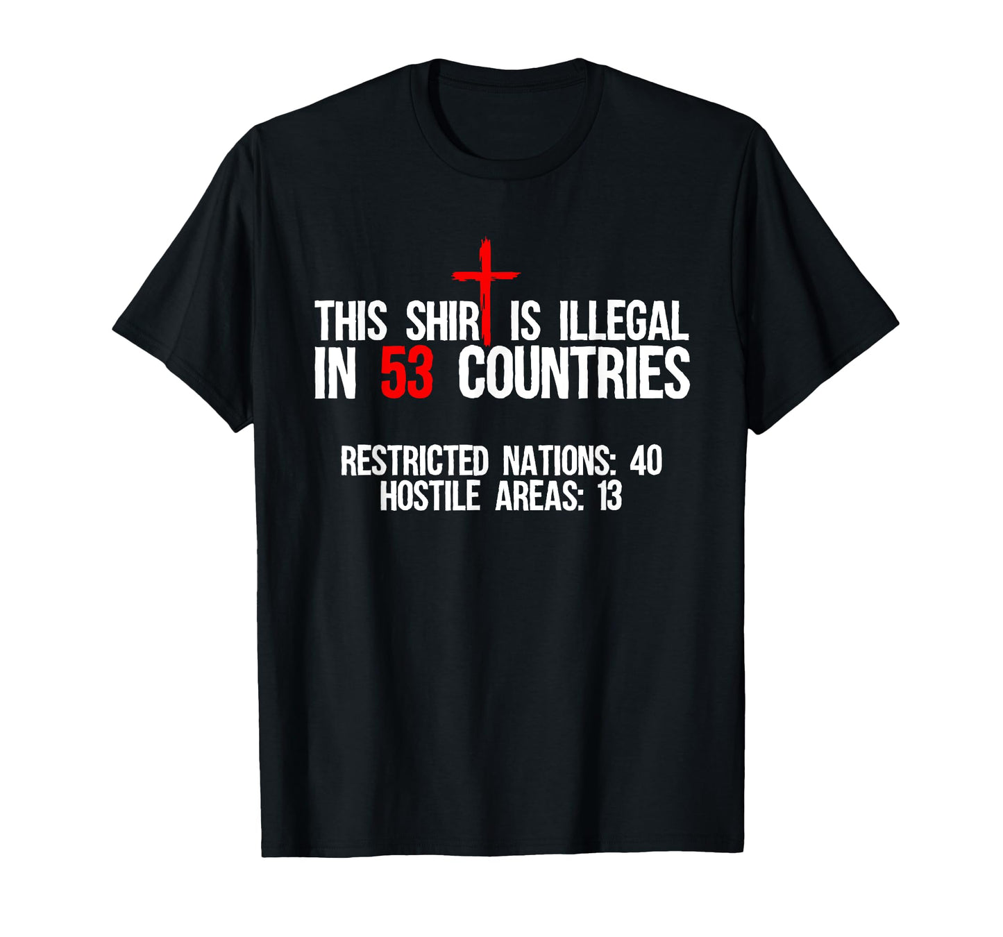 Funny This Shirt Is Illegal In 53 Countries Gift Men Women T-Shirt
