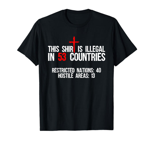 Funny This Shirt Is Illegal In 53 Countries Gift Men Women T-Shirt
