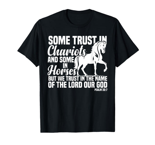 Some Trust In Chariots And Some In Horses Christian T-Shirt