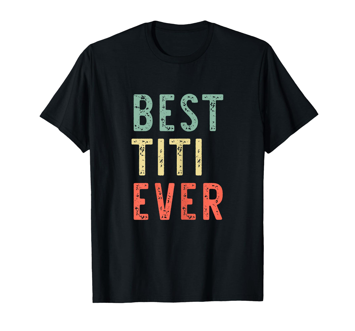 Best Titi Ever Family Funny Vintage Retro T-Shirt