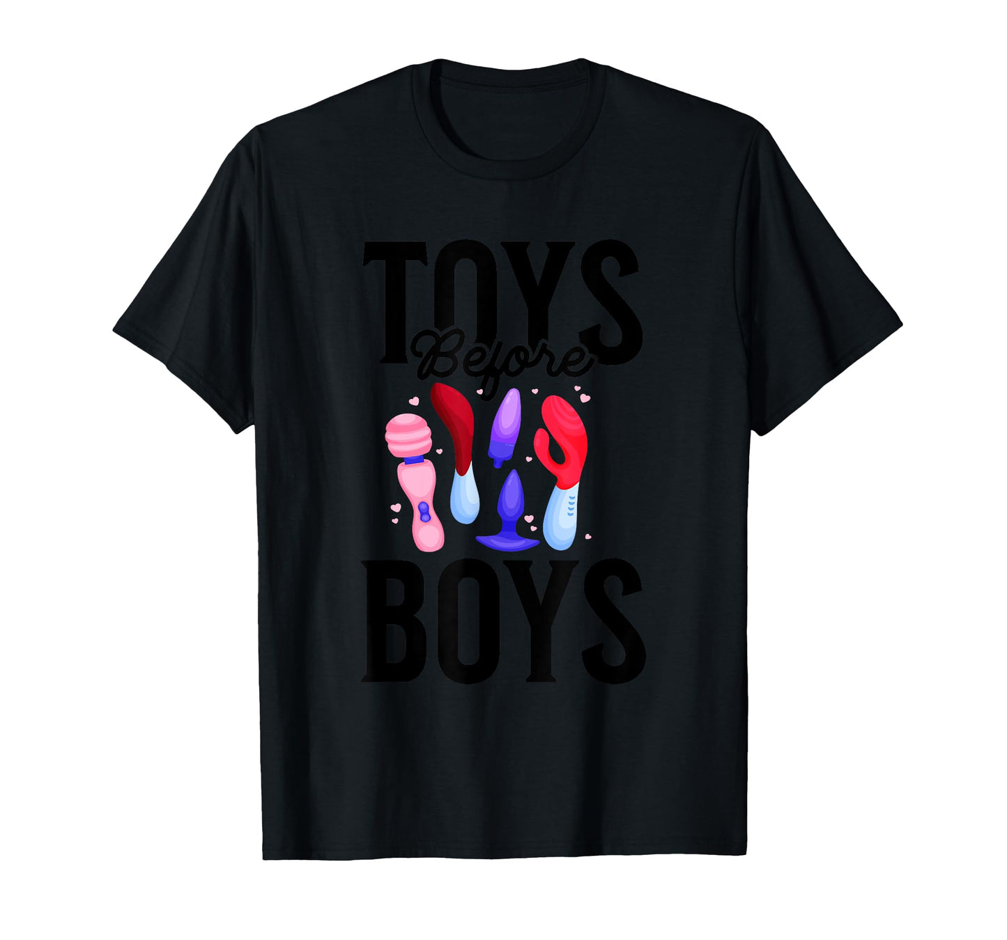 Toys Before Boys Funny Adult Humor Women's Embarrassing T-Shirt