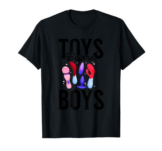 Toys Before Boys Funny Adult Humor Women's Embarrassing T-Shirt