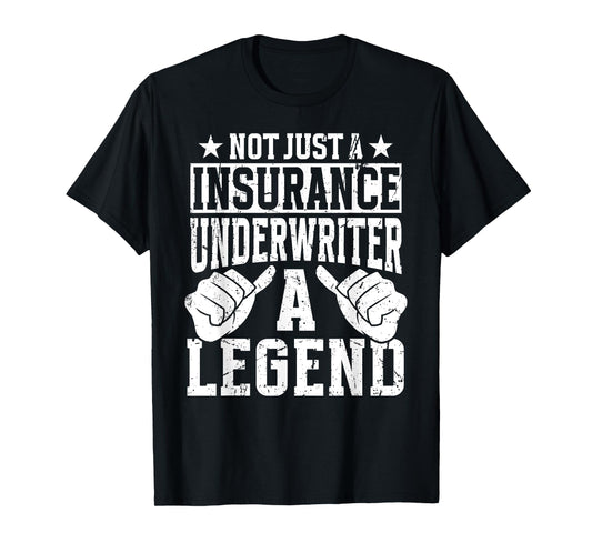 Funny Profession Quote Insurance Underwriter T-Shirt