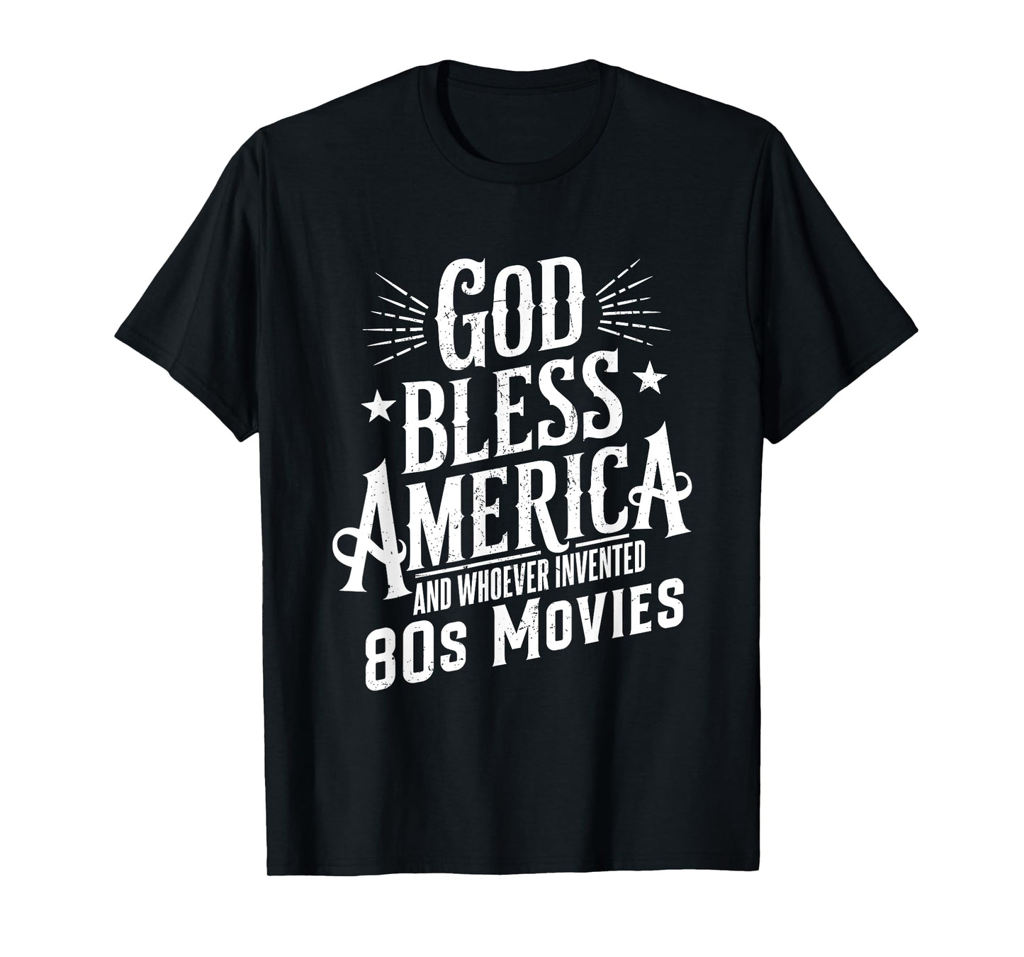 God Bless America And 80s Movies Retro Funny Quote Design T-Shirt