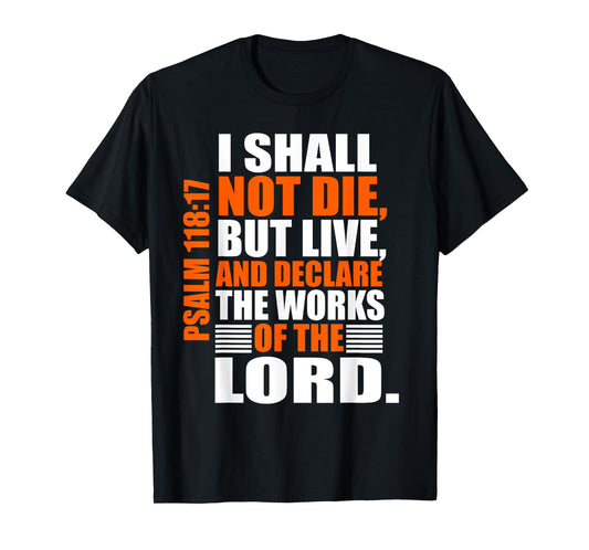 Christerest: Psalm 118:17 Christian Bible Verse Affirmation T-Shirt
