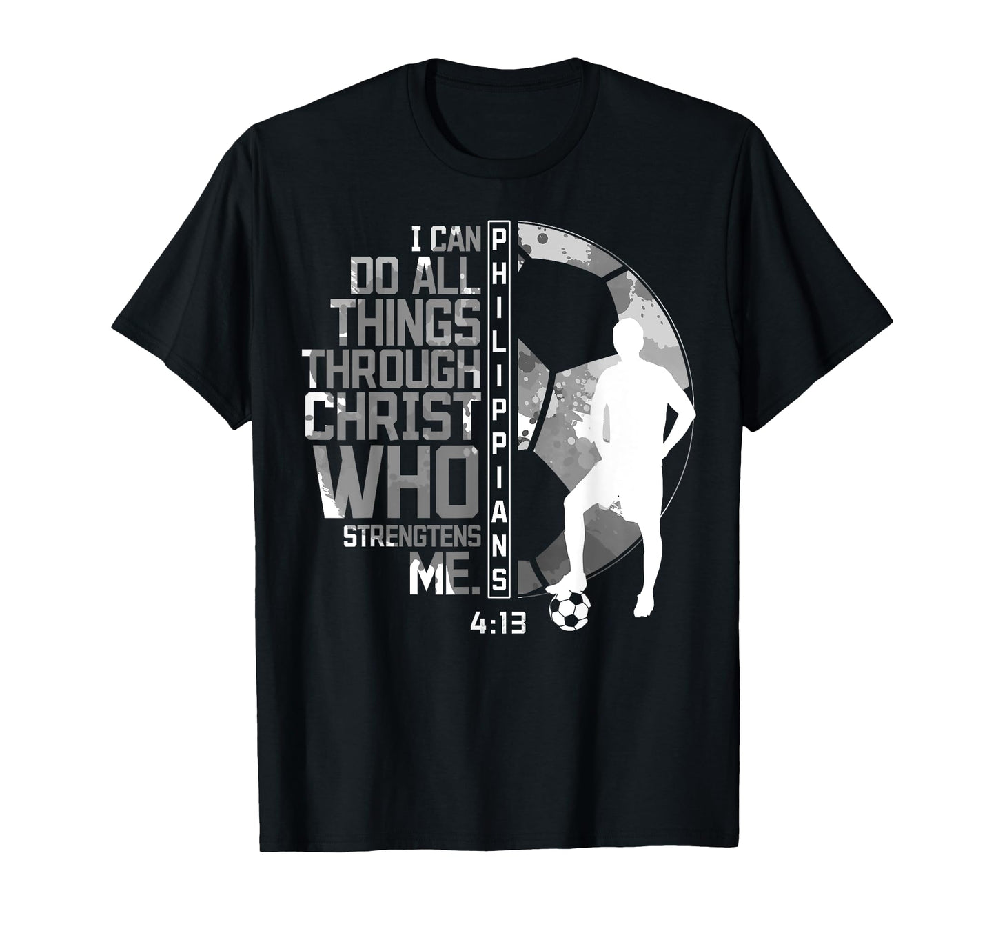 Soccer Bible Verse Christian Sayings Philippians 4:13 T-Shirt