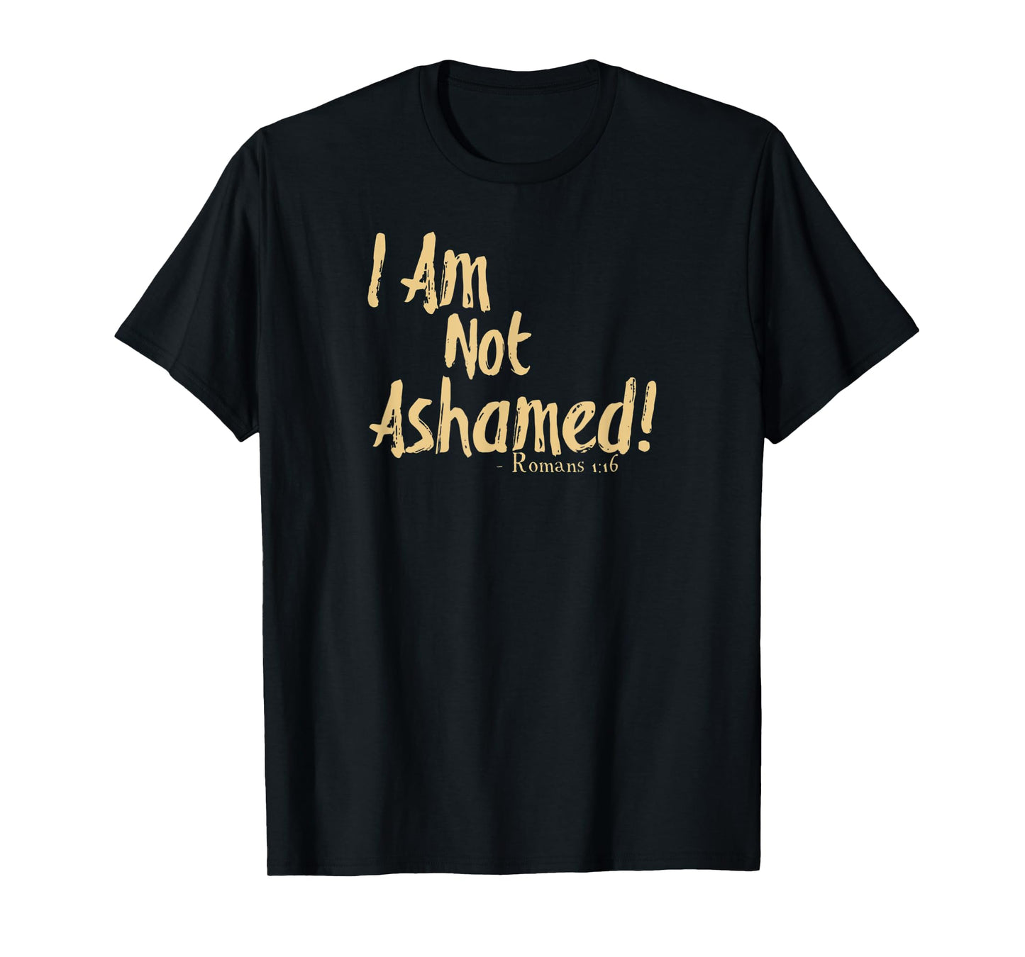 I Am Not Ashamed Of The Gospel Romans 1:16 Tan T-Shirt