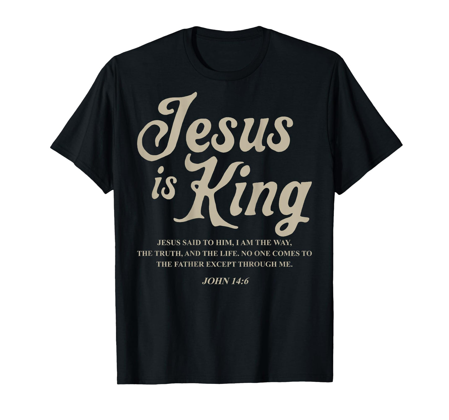 Jesus Is King John 14:6 Costume Jesus Christian (On Back) T-Shirt