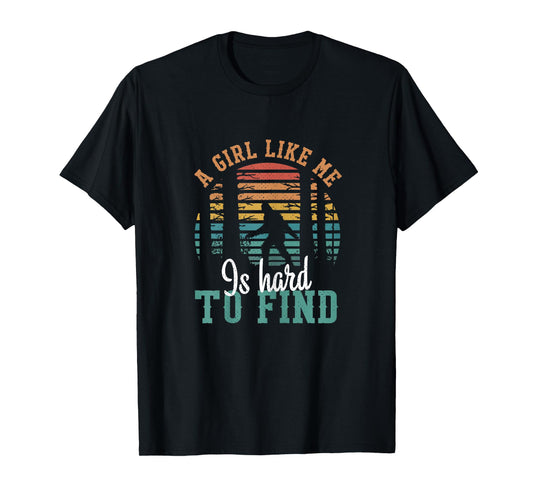 A Girl Like Me Is Hard To Find Funny Quote Big Foot Retro T-Shirt
