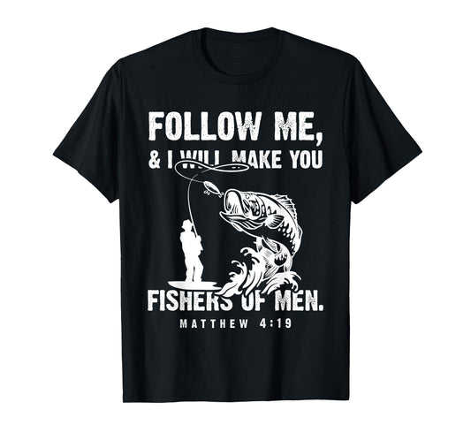 Funny Follow Me Fisher of Men Christian Fishing Gift T-Shirt