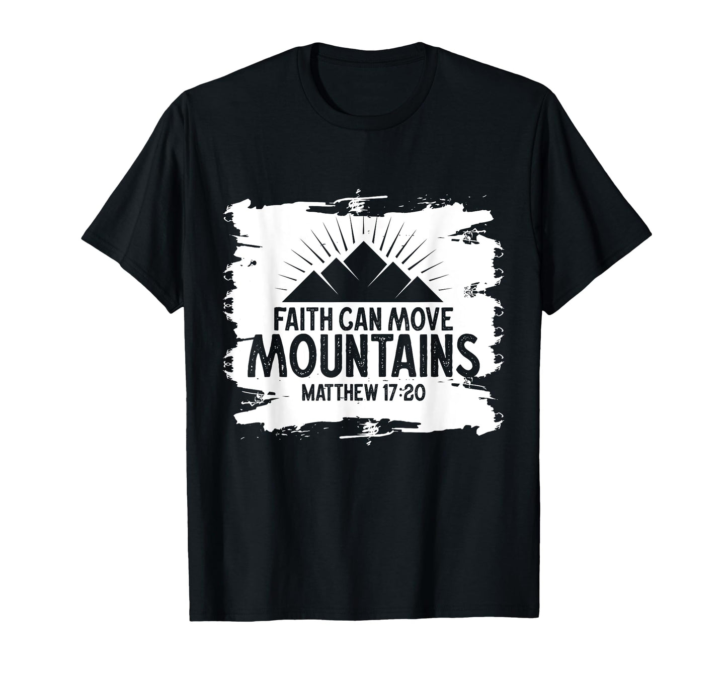 Christian Faith Can Move Mountains Jesus Christ Saying T-Shirt
