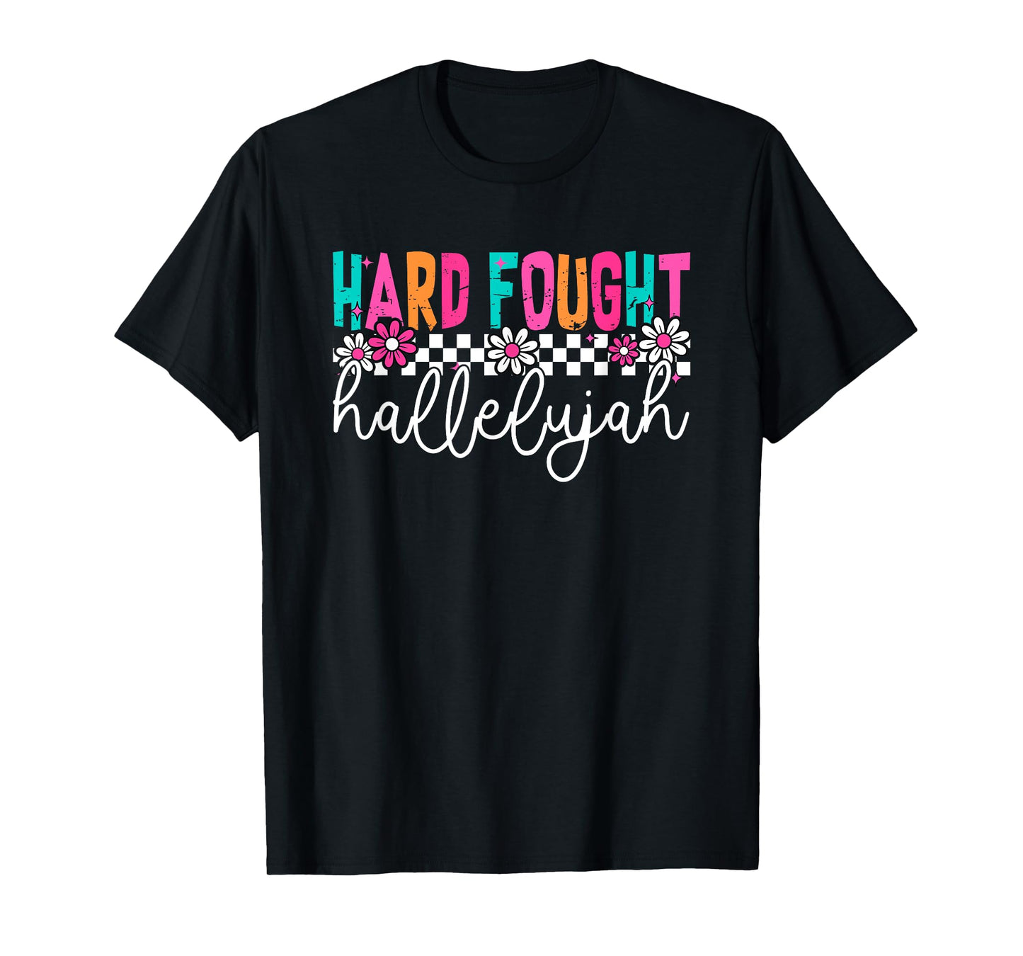 Hard Fought Hallelujah Christian Bible Verse Religious T-Shirt