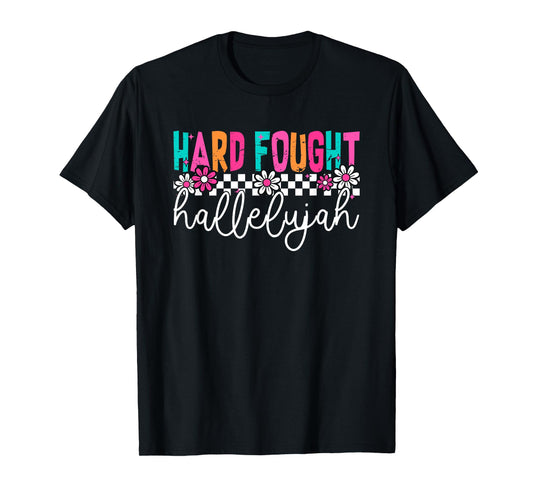 Hard Fought Hallelujah Christian Bible Verse Religious T-Shirt