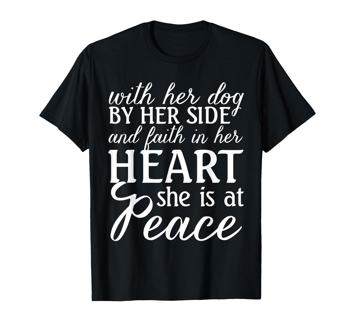With Her Dog And Faith In Heart She Is At Peace Christ Woman T-Shirt