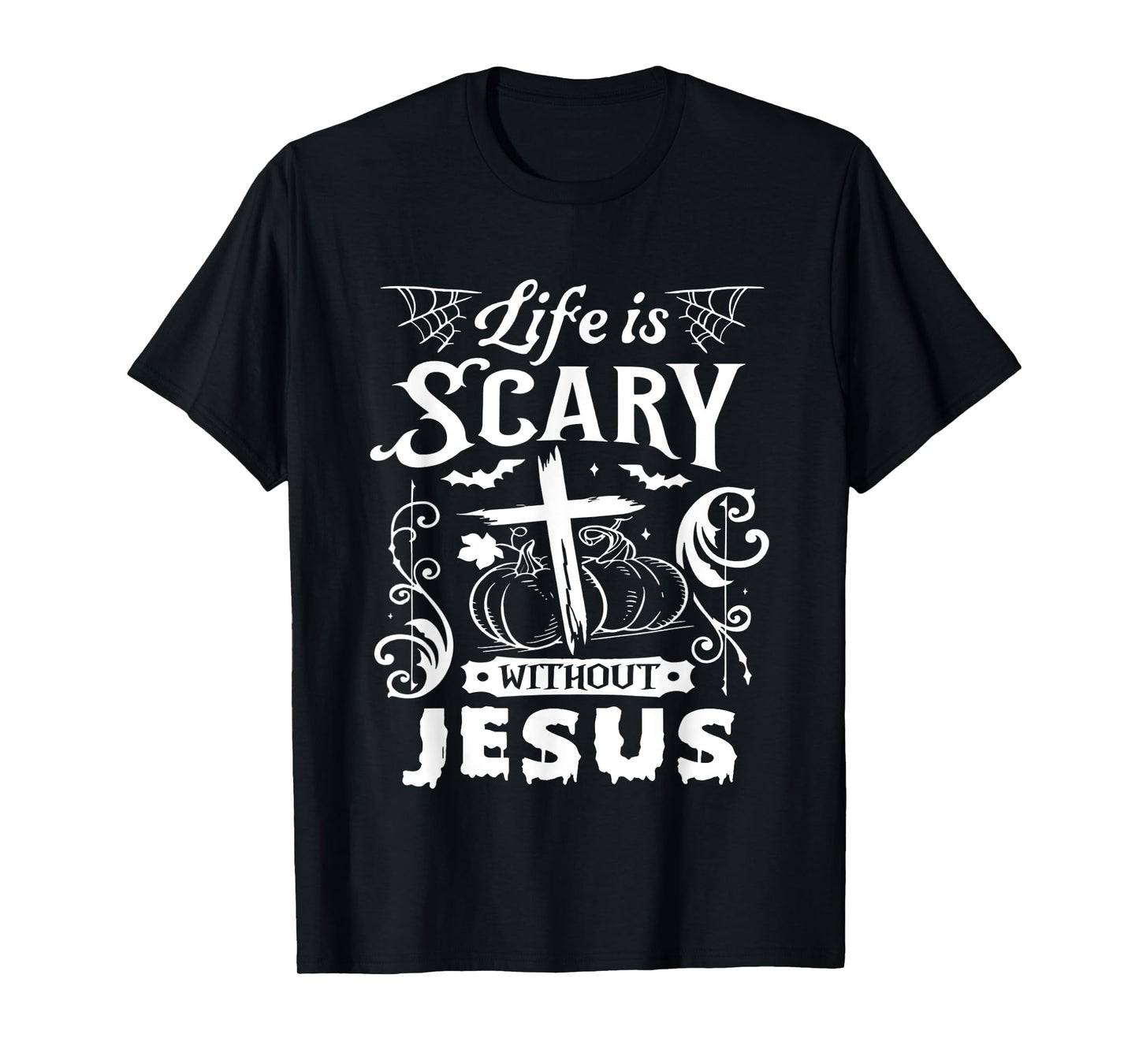 Life is Scary Without Jesus Christian Halloween Costume T-Shirt