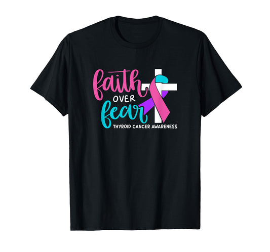 Thyroid Cancer Awareness Religious Christian Faith Over Fear T-Shirt