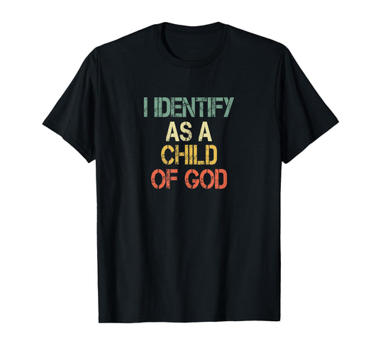 Christian Faith I Identify Child of God Men Fun Bible Church T-Shirt