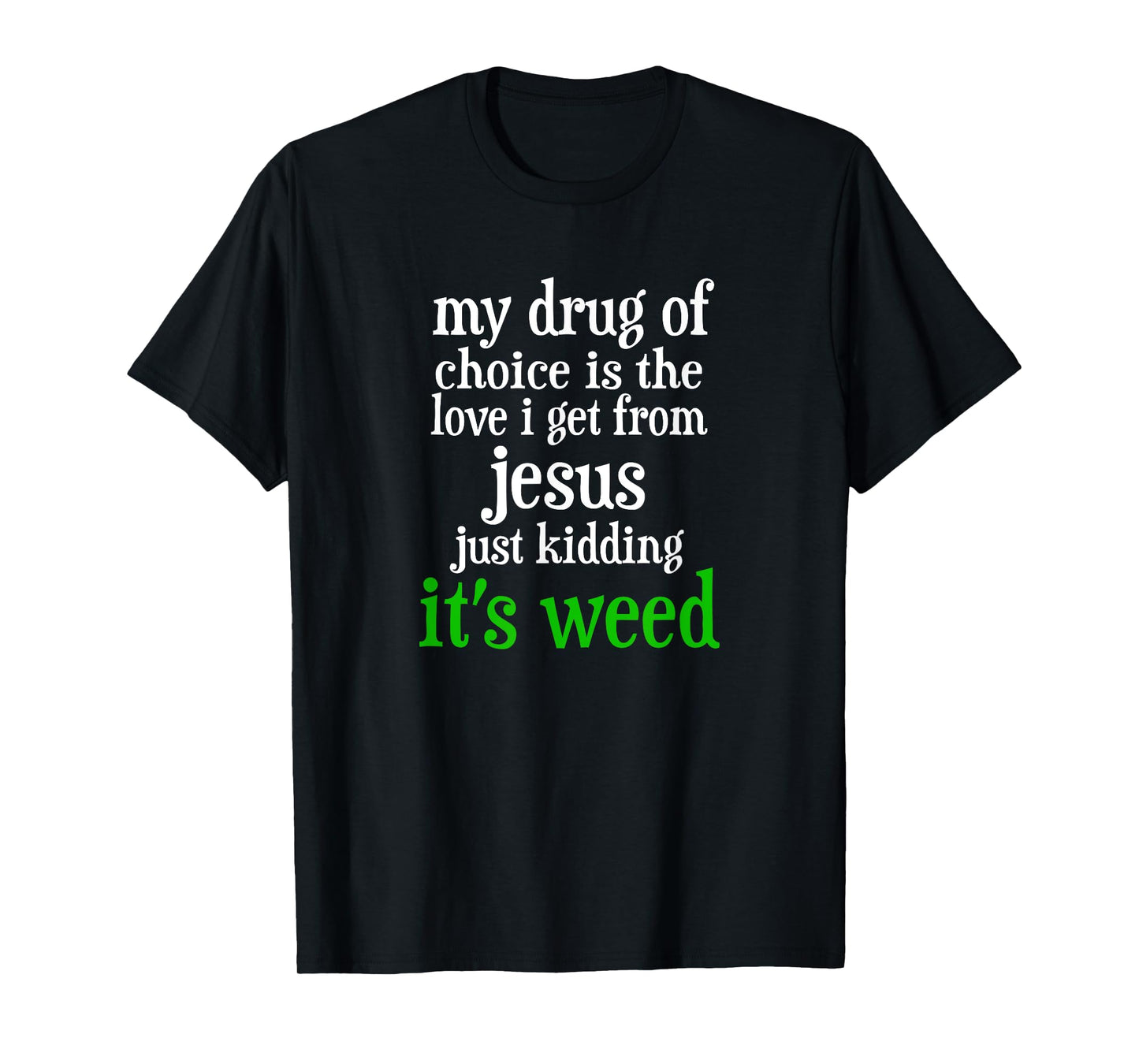 Vintage funny my drug of choice Drugs Marijuana T-Shirt T-Shirt