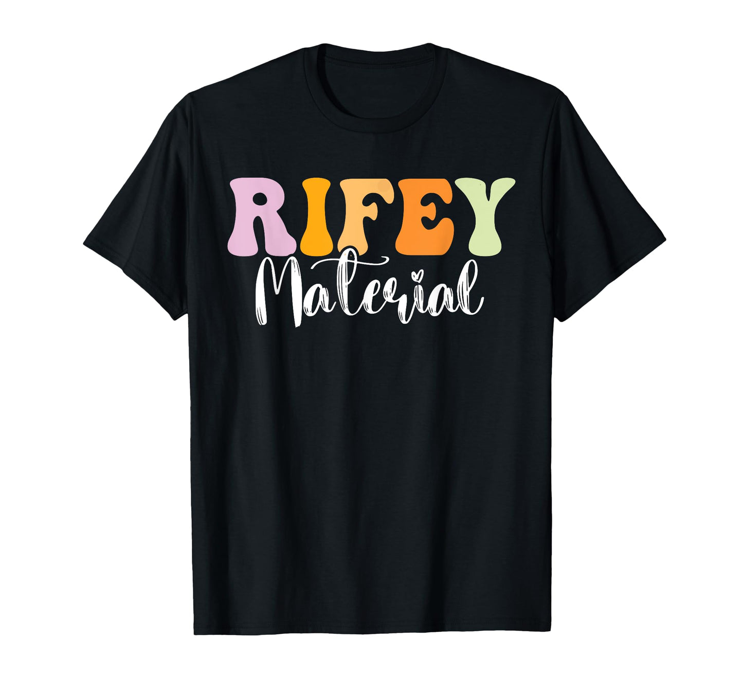 Rifey Material Vintage Apparel Funny Quote T-Shirt